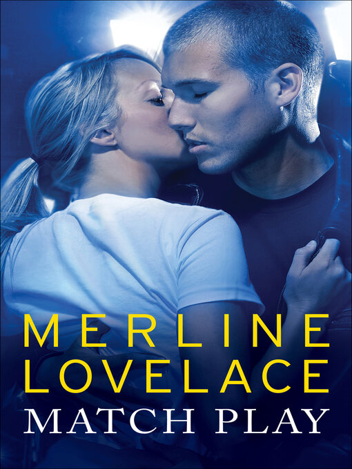 Title details for Match Play by Merline Lovelace - Available